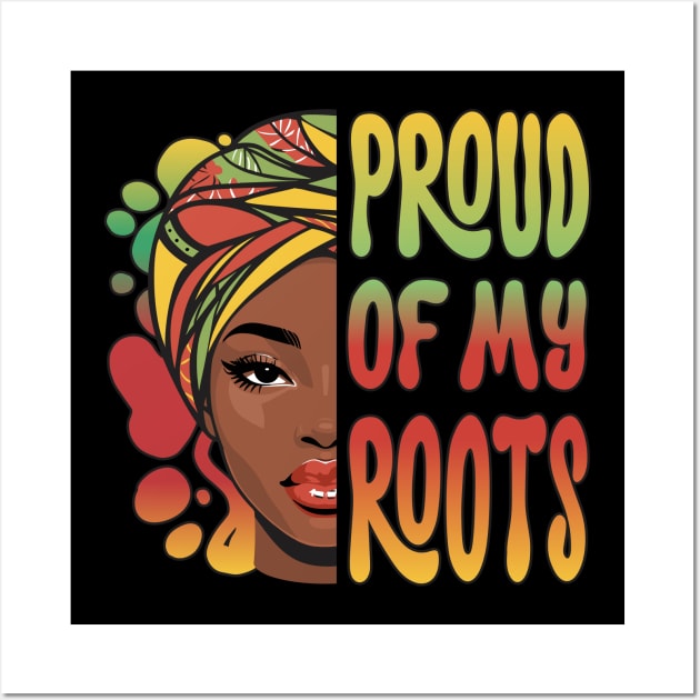 Black History Month Proud Of My Roots Womens Statement Wall Art by FloraLi